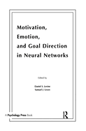 Motivation, Emotion, and Goal Direction in Neural Networks