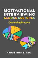 Motivational Interviewing Across Cultures: Optimizing Practice