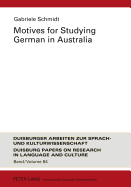 Motives for Studying German in Australia: Re-examining the Profile and Motivation of German Studies Students in Australian Universities