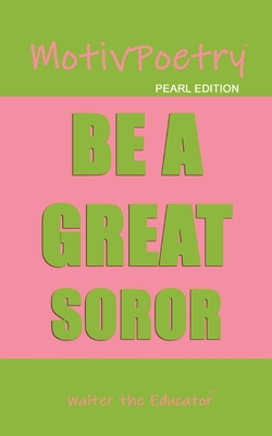 MotivPoetry: Be a Great Soror - Walter the Educator