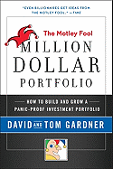 Motley Fool Million Dollar Portfolio: How to Build and Grow a Panic-Proof Investment Portfolio