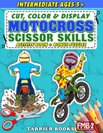 Motocross Scissor Skills: Cut, color and create. Educational Activity Book for Kids ages 5+