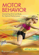 Motor Behavior: Connecting Mind and Body for Optimal Performance