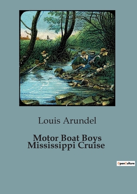 Motor Boat Boys Mississippi Cruise - Arundel, Louis