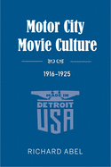 Motor City Movie Culture, 1916-1925