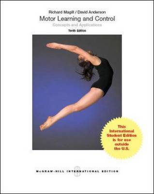 Motor Learning and Control: Concepts and Applications (Int'l Ed) - Magill, Richard, and Anderson, David