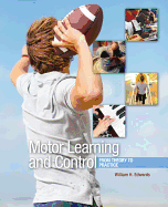 Motor Learning and Control: From Theory to Practice