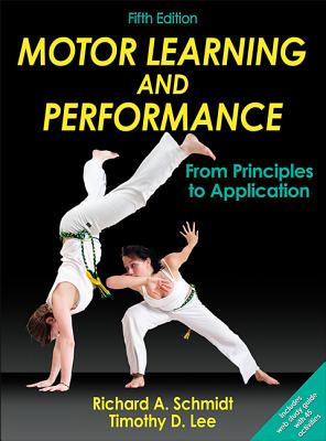 Motor Learning and Performance with Access Code: From Principles to Application - Schmidt, Richard A, and Lee, Timothy D