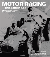 Motor Racing: The Golden Age: Extraordinary Images from 1900 to 1970