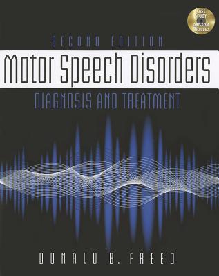 Motor Speech Disorders: Diagnosis & Treatment - Freed, Donald B