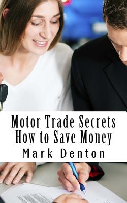 Motor Trade Secrets: Your Definitive Guide to Buying a Car - Denton, MR Mark