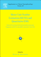 Motor Unit Number Estimation and Quantitative Emg: Proceedings of the Second International Symposium on Mune and Qemg, Snowbird, Utah, Usa, 18-20 August 2006 Volume 60