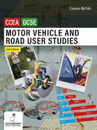 Motor Vehicle and Road User Studies for CCEA GCSE: 2nd Edition