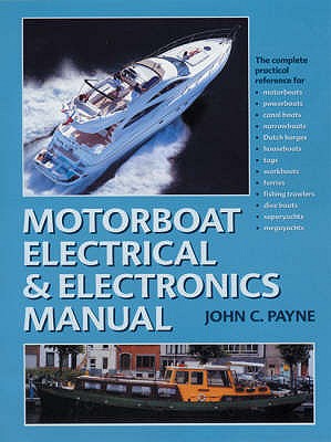 Motorboat Electrical and Electronics Manual - Payne, John C.