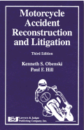 Motorcycle Accident Reconstruction and Litigation - Obenski, Kenneth S, and Hill, Paul F, and Abrams, Bernard S (Contributions by)