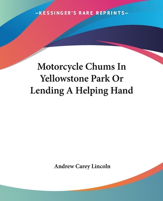 Motorcycle Chums In Yellowstone Park Or Lending A Helping Hand - Lincoln, Andrew Carey