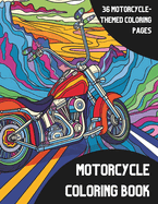 Motorcycle Coloring Book: Motorcycle-Themed Coloring Fun for All Ages
