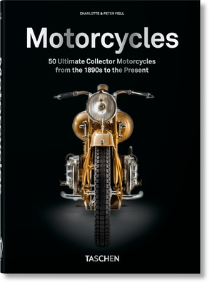 Motorcycles. 40th Ed. - Fiell, Charlotte & Peter