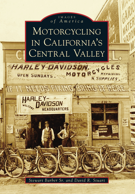 Motorcycling in California's Central Valley - Stuart, Dave, and Barber, Stewart
