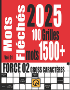 Mots Flchs 2025 Force 02 Grilles +1500 Mots Gross Caractres Vol 01: Relaxant Amusant et Anti-stress Tester Votre Culture mots Stimulants Nol d't Mots flchs avec Solution a Amliorer Votre Mmoire pour les Vacances ou en Voyage