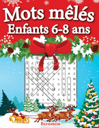 Mots mls enfants 6-8 ans: 200 puzzles amusants en gros caractres avec des solutions - Augmentez la mmoire et la logique - dition de Nol