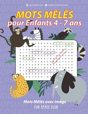 Mots M?l?s pour Enfants 4 - 7 Ans avec Image: Super Bloc Jeux th?me tel que Nature, Animaux, Science, Occupation et etc - Laurent, Alaina, and Dyer, Nancy