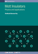 Mott Insulators: Physics and applications