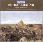 Mottetti Giubilari dal XVI al XX secolo - Daniel Matrone (organ); Chappelle Musicale de la Trinit des Monts (choir, chorus)