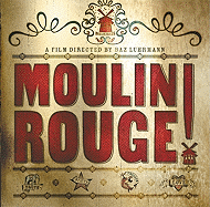 Moulin Rouge!: The Splendid Book That Charts the Journey of Baz Luhrmann's Motion Picture