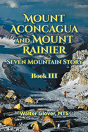 Mount Aconcagua and Mount Rainier Seven Mountain Story: Book III