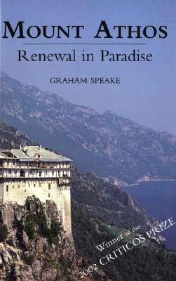 Mount Athos: Renewal in Paradise - Speake, Graham