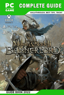 Mount & Blade II: Bannerlord Latest Guide: Best Tips - Tricks - Strategies and More!