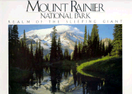 Mount Rainier National Park: Realm of the Sleeping Giant