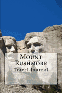 Mount Rushmore Travel Journal: Travel Journal with 150 Lined Pages