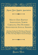 Mount Zion Baptist Association, North Carolina, One Hundred Seventeenth Annual Session: Monday, October 20, 1986, Hocutt Memorial Baptist Church, Burlington, Tuesday, October 21, 1986, Glen Hope Baptist Church, Burlington (Classic Reprint)