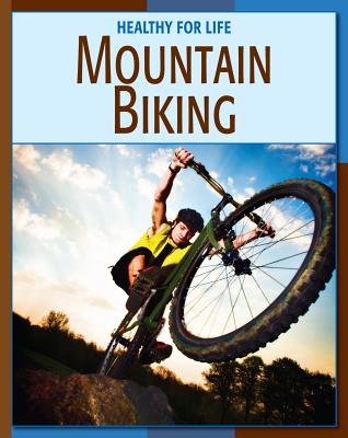 Mountain Biking - Teitelbaum, Michael, Prof., and Sawyer Thomas Edd (Consultant editor)