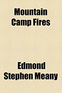 Mountain Camp Fires - Meany, Edmond Stephen