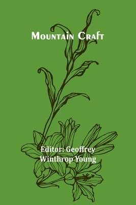 Mountain Craft - Young, Geoffrey Winthrop (Editor)