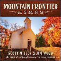 Mountain Frontier Hymns: An Inspirational Collection - Scott Miller & Jim Wood