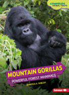 Mountain Gorillas: Powerful Forest Mammals