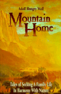 Mountain Home: Tales of Seeking a Family Life in Harmony with Nature