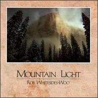 Mountain Light - Rob Whitesides-Woo
