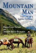 Mountain Man: The Life of a Guide Outfitter
