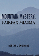 Mountain Mystery, Fairfax Miasma