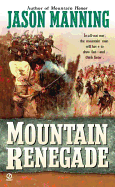 Mountain Renegade - Manning, Jason