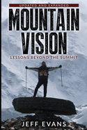 Mountain Vision: Lessons Beyond the Summit