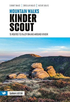 Mountain Walks Kinder Scout: 15 routes to enjoy on and around Kinder - Lister, Sarah