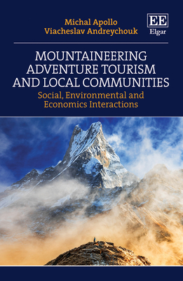 Mountaineering Adventure Tourism and Local Communities: Social, Environmental and Economics Interactions - Apollo, Michal, and Andreychouk, Viacheslav