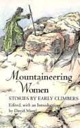 Mountaineering Women: Stories by Early Climbers
