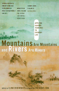 Mountains Are Mountains and Rivers Are Rivers: Applying Eastern Teachings to Everyday Life - Rabinowitz, Ilana (Editor), and Rabinowitz, Alana, and Kabat-Zinn, Jon (Foreword by)